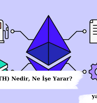 Ethereum (ETH) Nedir, Ne İşe Yarar?