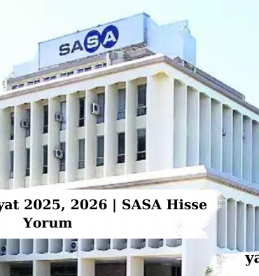 SASA Hedef Fiyat 2024, 2025 | SASA Hisse Yorum