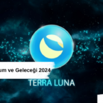 Luna Coin Yorum ve Geleceği 2024