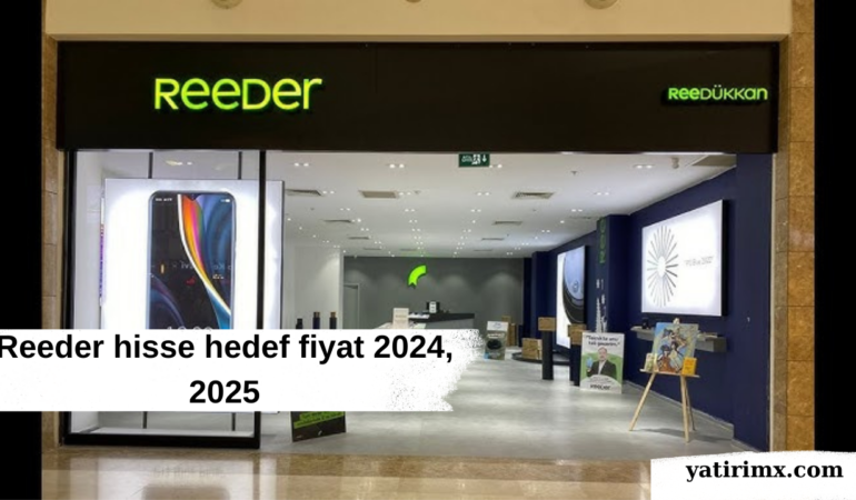 Reeder hisse hedef fiyat 2024, 2025