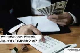 'ten Fazla Düşen Hissede Lot Alışı! Hisse Tavan Mı Oldu
