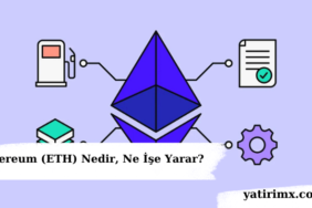 Ethereum (ETH) Nedir, Ne İşe Yarar?
