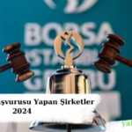 Halka Arz Başvurusu Yapan Şirketler 2024