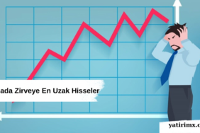 Borsada Zirveye En Uzak Hisseler