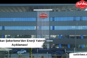 Durukan Şekerleme'den Enerji Yatırımı Açıklaması!