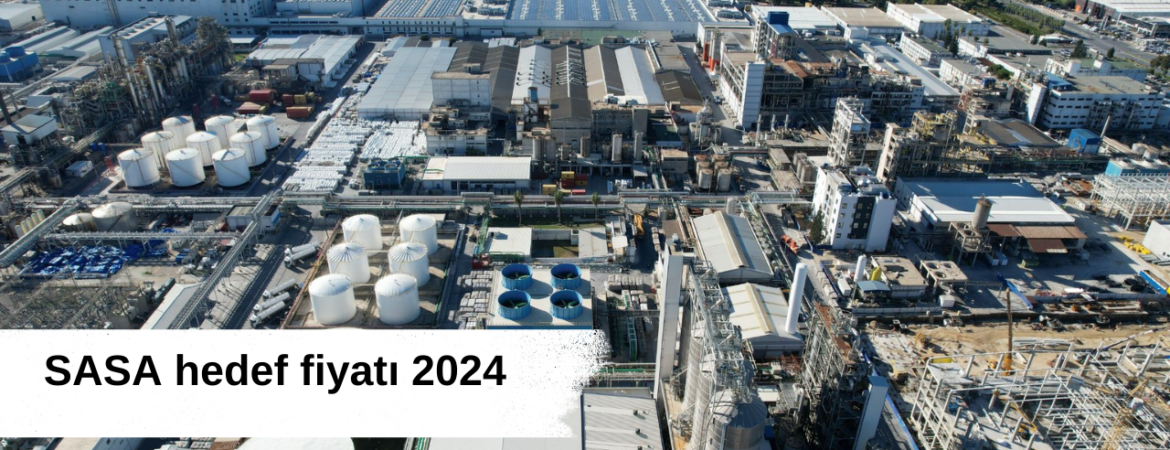 SASA hedef fiyatı 2024