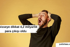 Bu hisseye dikkat 4,2 milyarlık para çıkışı oldu