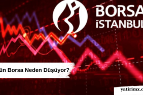 Bugün Borsa Neden Düşüyor?