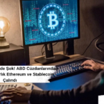 Kripto Ekosisteminde Şok! ABD Cüzdanlarından Milyonlarca Dolarlık Ethereum ve Stablecoin Çalındı