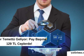 Rekor Temettü Geliyor Pay Başına 129 TL Ceplerde!