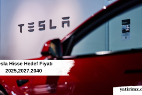 Tesla Hisse Hedef Fiyatı 2025,2027,2040