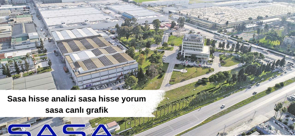 Sasa hisse analizi sasa hisse yorum sasa canlı grafik