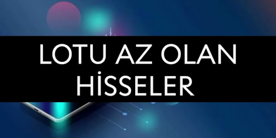 lot sayısı az hisseler 2025