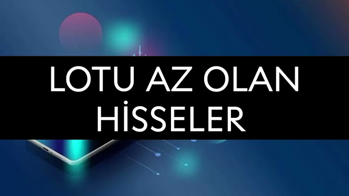 lot sayısı az hisseler 2025